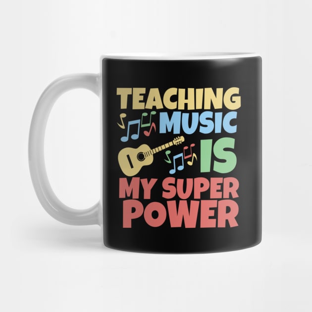 Teaching music is my superpower by mksjr